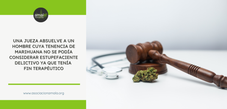 Una jueza absuelve a un hombre cuya tenencia de marihuana no se podía considerar estupefaciente delictivo ya que tenía fin terapéutico