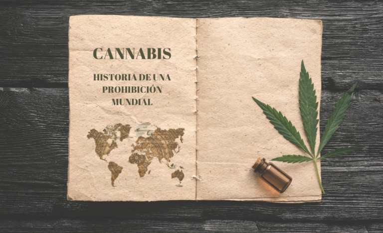 CANNABIS: HISTORIA DE UNA PROHIBICIÓN MUNDIAL